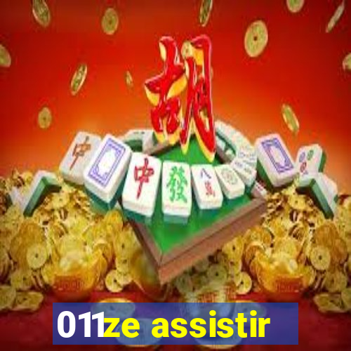 011ze assistir